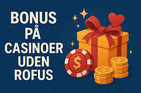 Nye Casino Uden ROFUS Spil Uden Begrænsninger Nye Casino Uden ROFUS Spil Uden Begrænsninger