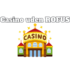 Oplev Online Casino Uden ROFUS Din Guide til Spændende Spil